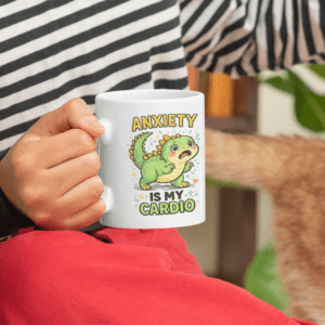 Anxiety Is My Cardio Mug – Cute Dinosaur Stress Humor Cup