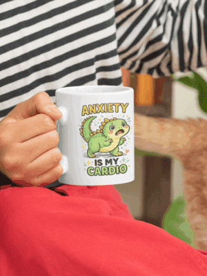 Anxiety Is My Cardio Mug – Cute Dinosaur Stress Humor Cup