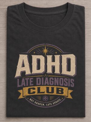 Late Diagnosis Club Humor Sarcastic Gift Unisex Graphic Tee