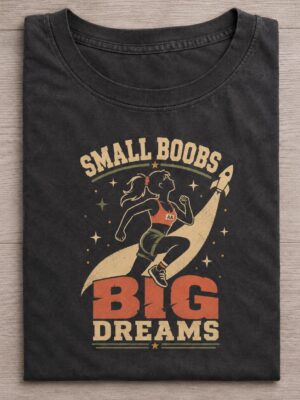 Small Boobs Big Dreams Typography Adult Humor Unisex Graphic Tee