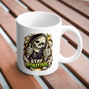 Stay Positive Grim Reaper Mug – Dark Humor Motivational Cup
