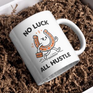 No Luck All Hustle – Motivational Coffee Mug