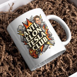 Anti Elon Tesla Club Mug – Bold Satirical Statement Coffee Cup, Protest Humor Design, Premium Graphic Ceramic Mug