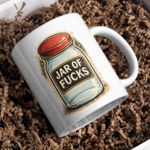 Jar of Fucks Funny Mug – Zero Left to Give Cup