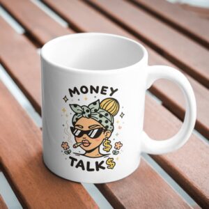 Money Talks Mug – Bold Boss Girl Finance Design