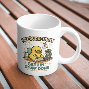 Pro-Duck-tivity Mug – Gettin’ Stuff Done Cute Duck Productivity Coffee Cup