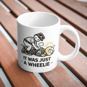 It Was Just A Wheelie Funny Biker Mug – Motorcycle Humor Cup