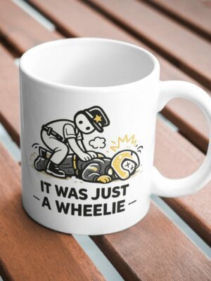 It Was Just A Wheelie Funny Biker Mug – Motorcycle Humor Cup