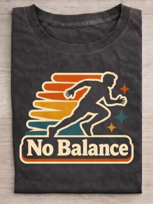 No Balance Running Humor Sarcastic Gift Unisex Graphic Tee