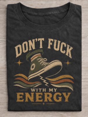 Do Not Mess With My Energy Sneaker Graphic Tee