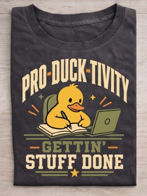 Duck Productivity Funny Work Motivation Graphic Tee