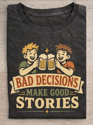 Bad Decisions Good Stories Party Humor Graphic Tee