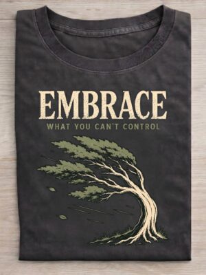 Embrace What You Cannot Control Mindfulness Graphic Tee