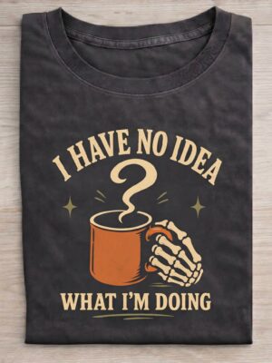 No Idea What I Am Doing Coffee Skeleton Graphic Tee