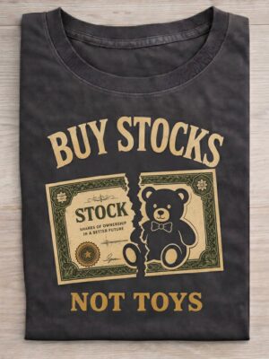 Buy Stocks Not Toys Funny Investor Graphic Tee