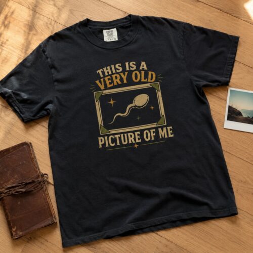 Very Old Picture Sarcastic Vintage Humor Graphic Tee photo review