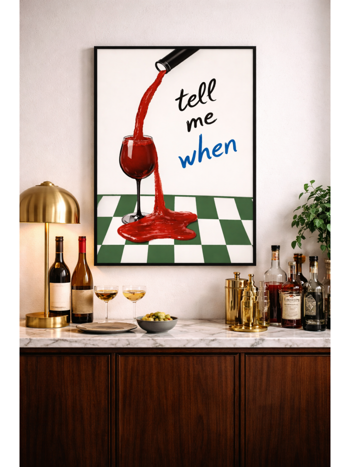 Funny Wine Wall Art Print “Tell Me When”, Modern Wine Humor Poster, Contemporary Kitchen & Bar Decor