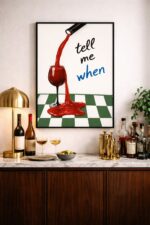 Funny Wine Wall Art Print “Tell Me When”, Modern Wine Humor Poster, Contemporary Kitchen & Bar Decor