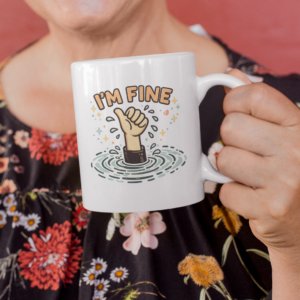 I'm Fine Dark Humor Sarcastic Coffee Mug