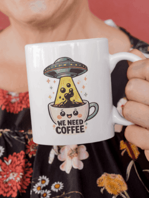 We Need Coffee Alien UFO Funny Mug