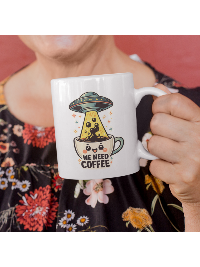 We Need Coffee Alien UFO Funny Mug
