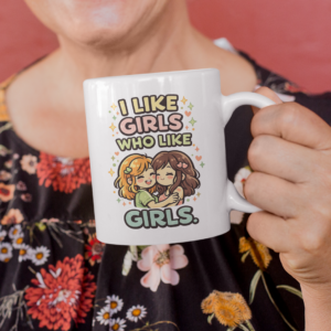 I Like Girls Who Like Girls Pride Mug – LGBTQ Coffee Cup