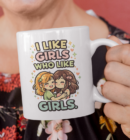 I Like Girls Who Like Girls Pride Mug – LGBTQ Coffee Cup