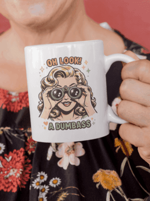 Oh Look A Dumbass Mug – Retro Sarcastic Statement Cup