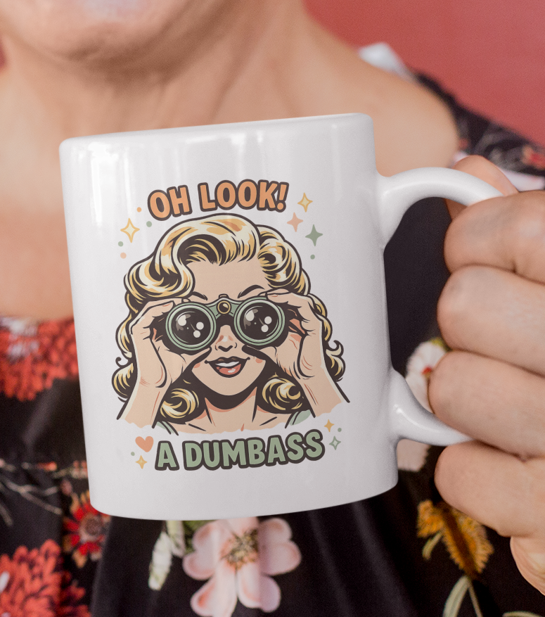 Oh Look A Dumbass Mug – Retro Sarcastic Statement Cup