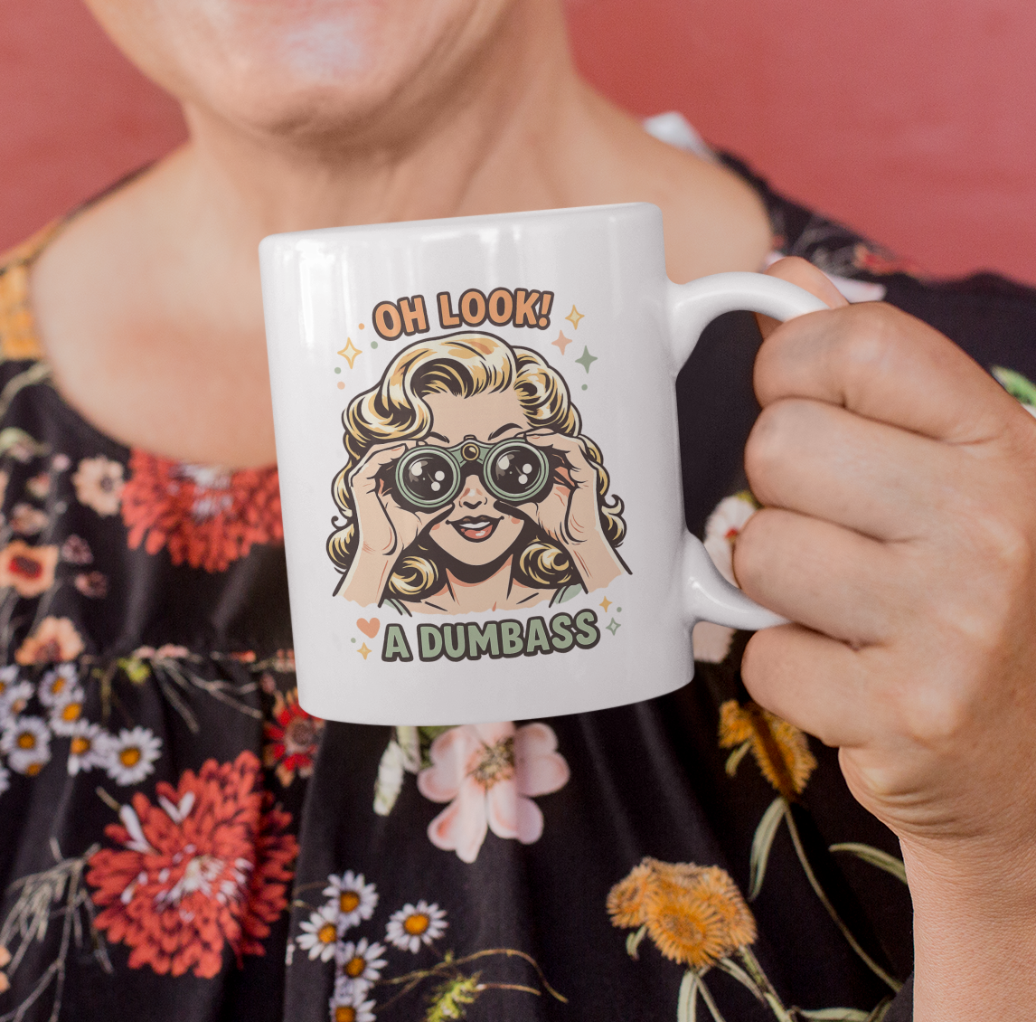 Oh Look A Dumbass Mug – Retro Sarcastic Statement Cup