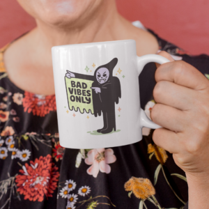 Bad Vibes Only Mug – Dark Humor Grim Reaper Coffee Cup