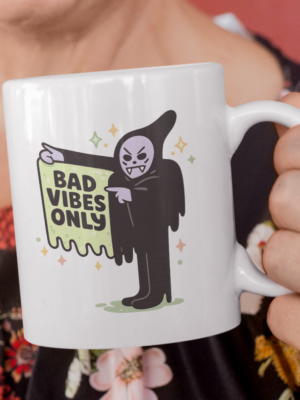 Bad Vibes Only Mug – Dark Humor Grim Reaper Coffee Cup
