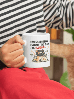 Everything I Want To Do Is Illegal Mug – Funny Rebel Cat Cup