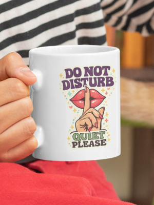 Do Not Disturb – Quiet Please Funny Lips Mug