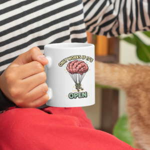 Only Works If It’s Open Funny Brain Mug – Smart Humor Cup