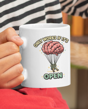 Only Works If It’s Open Funny Brain Mug – Smart Humor Cup