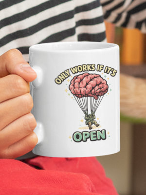 Only Works If It’s Open Funny Brain Mug – Smart Humor Cup