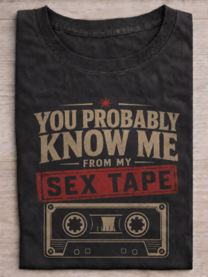 Sex Tape Fame Humor Sarcastic Gift Unisex Graphic Tee