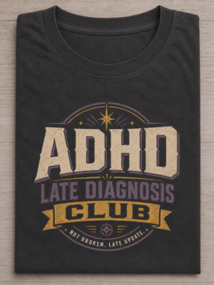 Late Diagnosis Club Humor Sarcastic Gift Unisex Graphic Tee