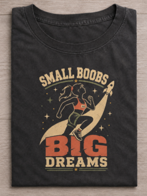 Small Boobs Big Dreams Typography Adult Humor Unisex Graphic Tee