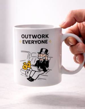Outwork Everyone Mug – Hustle Tycoon Money Bag Design