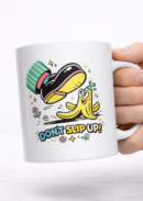 Don’t Slip Up Mug – Funny Banana Cartoon Design