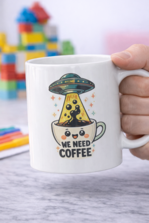 We Need Coffee Alien UFO Funny Mug
