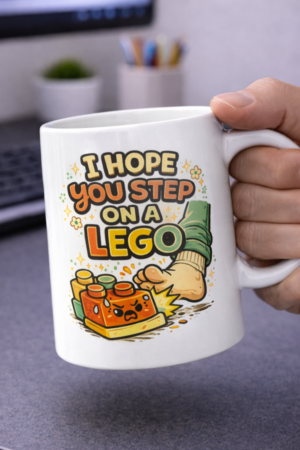I Hope You Step On A LEGO Mug – Sarcastic Brick Humor Cup