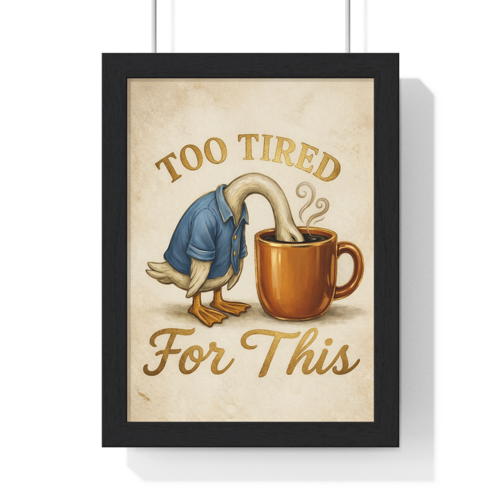 Too Tired for This Wall Art Print – Funny Duck Coffee Illustration, Relatable Morning Humor, Cozy Kitchen & Office Decor - Image 2