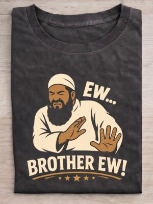 Brother Ew Reaction Humor Sarcastic Gift Unisex Graphic Tee