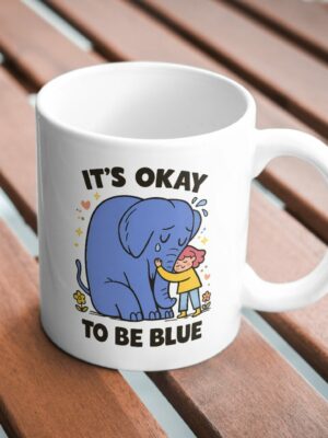 It’s Okay to Be Blue Mug – Elephant Mental Health Support Coffee Cup