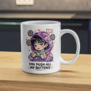 You Push All My Buttons Mug – Cute Gamer Girl Controller Design