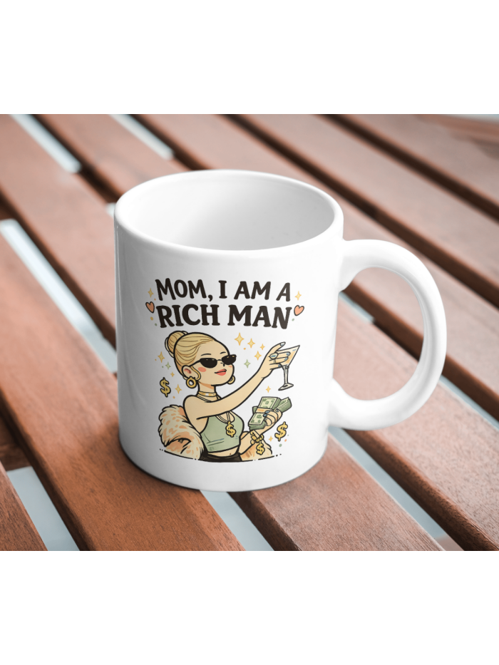 Mom, I Am a Rich Man Mug – Glam Money Queen Design