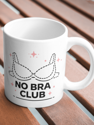 No Bra Club Bold Feminine Statement Mug